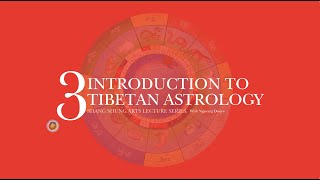 SSIUK ARTS LECTURE 3 INTRODUCTION TO TIBETAN ASTROLOGY [upl. by Paymar]