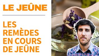 Le jeûne  Les remèdes en cours de jeûne  médicaments plantes homéopathie [upl. by Finbar588]