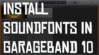 How To Install Soundfonts in GarageBand 10 [upl. by Karame]