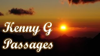 Kenny G  Passages [upl. by Lecia]