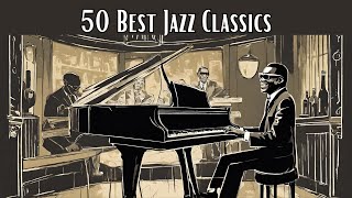 50 Best Jazz Classics Smooth Jazz Jazz Classics [upl. by Territus]