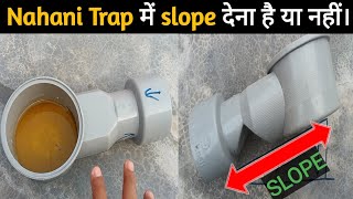 Slope in Nahani Trap  Drainage Slope  Plumbing Basics [upl. by Elbert]