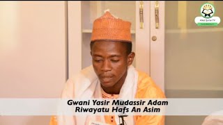 Gwani Yasir Mudassir Adam  رواية حفص عن عاصم  Karatun Alkurani Mai Girma [upl. by Layap]