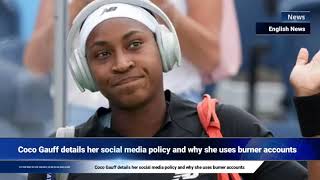 Coco Gauff details her social media policy and why she uses burner accounts [upl. by Debbra]