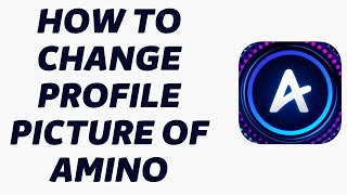 How To Change Profile Picture Of Amino  Change Your Amino Profile 2022 [upl. by Ane]