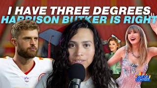 Im a Woman With Three Degrees Harrison Butker is Right [upl. by Kristofor157]