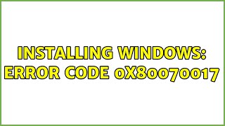 Installing Windows error code 0x80070017 3 Solutions [upl. by Nairad]