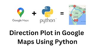 How to Plot Directions in Google Maps using Python  Route Plot  GMAPS [upl. by Diamante616]