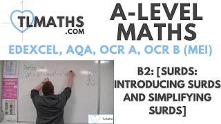 ALevel Maths B201 Surds Introducing Surds and Simplifying Surds [upl. by Fu902]