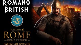 Total War Rome Remastered Barbarian Invasion  RomanoBritish Campaign [upl. by Bambie]