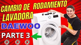 😉 Lavadora Daewoo®️ Inverter despiece ⚙️ y cambio de rodajes rulimanes parte 3 [upl. by Notnarb]