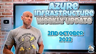 Microsoft Azure Infrastructure Update  2nd October 2022 [upl. by Ymmaj]