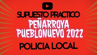 👮 15 SUPUESTO PRACTICO PEÑARROYA PUEBLONUEVO DICIEMBRE 2022 📝 [upl. by Allmon]