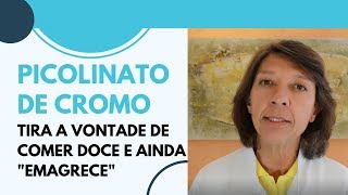 PICOLINATO DE CROMO  Tira a vontade de comer doce e ainda emagrece [upl. by Aleyam503]