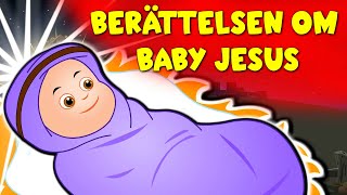 Berättelsen om Baby Jesus  Sagor för barn  Julsagor på Svenska [upl. by Severin]