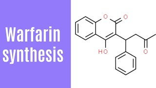 Warfarin synthesis  synthesis of warfarin  Anticoagulants medicinal chemistry [upl. by Oidacra]