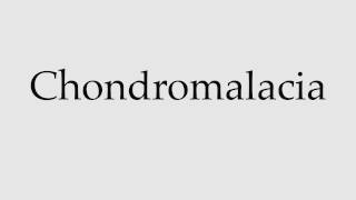 How to Pronounce Chondromalacia [upl. by Richman]