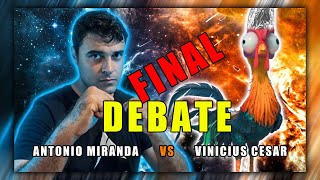 DEBATE FINAL ANTONIO MIRANDA VS VINICIUS CESAR [upl. by Ahsienat]