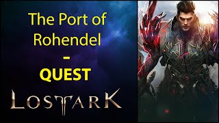 The Port of Rohendel  Quest  Lost Ark [upl. by Earal]