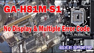 Gigabyte GAH81MS1 No Display amp Multiple Error Code Problem solve By Support Pro [upl. by Helaine544]