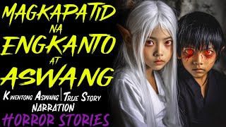 MAGKAPATID NA ENGKANTO AT ASWANG  Kwentong Aswang  True Story [upl. by Assenaj]