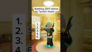 Ranking 2017 roblox Tycoon music [upl. by Auhoj]