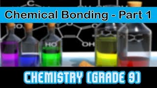 Chemical Bonding l Part 1  Chemistry l Grade 9 [upl. by Longley]