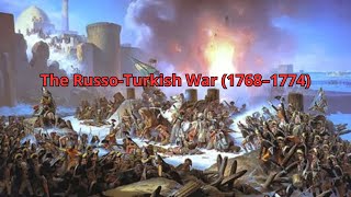 The RussoTurkish War 1768–1774 [upl. by Azriel439]