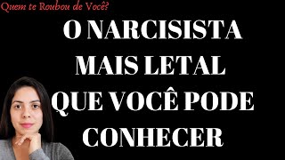 CONHEÇA O NARCISISTA MALIGNO  Quem te Roubou de Você [upl. by Farrow478]