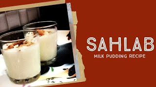 SAHLAB MILK PUDDING RECIPE [upl. by Ennylhsa]