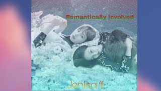 Romantically involved  Pt6 Jenlisa ff [upl. by Julianna]