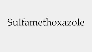 How to Pronounce Sulfamethoxazole [upl. by Ab140]