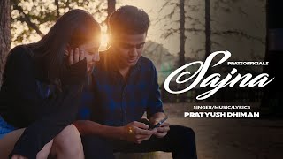 Sajna Official Video Pratyush Dhiman  Kanchan Saran [upl. by Ardnic]