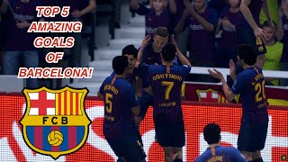 TOP 5 AMAZING GOALS OF BARCELONA FIFA 19 [upl. by Harmaning349]