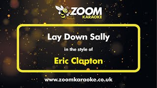 Eric Clapton  Lay Down Sally  Karaoke Version from Zoom Karaoke [upl. by Pell]