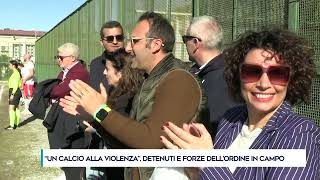 UN CALCIO ALLA VIOLENZA DETENUTI E FORZE DELL’ORDINE IN CAMPO [upl. by Andris]