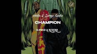 Ninho amp Serge Ibaka  CHAMPION slowed amp reverb [upl. by Ecirtra]