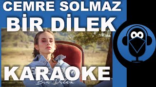 Cemre Solmaz  Bir Dilek  KARAOKE  Sözleri  Lyrics  Cover [upl. by Kcir]