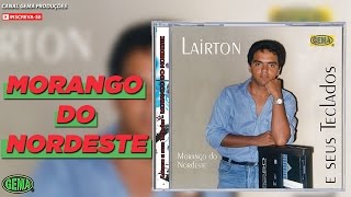 Lairton e Seus Teclados Vol 1  Morango do Nordeste Áudio Oficial [upl. by Weight]