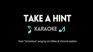 Take a Hint KARAOKE  Liz Gillies amp Victoria Justice from quotVictoriousquot [upl. by Ofella]