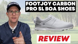 Footjoy Pro SL carbon BOA Golf Shoes Review [upl. by Castor]