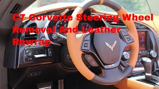 C7 Corvette Steering Wheel Removal And Steering Wheel Rewrap [upl. by Edalb309]