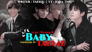 BABY TAETAE  ONESHOT  𝐅𝐅 𝐁𝐘 ♔𝐓𝐀𝐄𝐈𝐐𝐔♔ 𝐓𝐀𝐄𝐊𝐎𝐎𝐊 𝐘𝐎𝐎𝐌𝐈𝐍 𝐅𝐅  𝐂𝐎𝐌𝐌𝐈𝐍𝐆 v jk taekook [upl. by Barnie810]