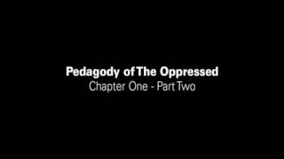 Pedagogy of The Oppressed Chapter 1  Part 2 [upl. by Avirt]