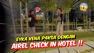 EYKA KENA P4KSA DENGAN AIREL CHECK IN HOTEL   BUKTI NUNA amp EYKA RAKAM [upl. by Willyt]