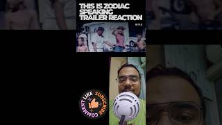 This is Zodiac speaking trailer reaction  part 2 [upl. by Bell395]