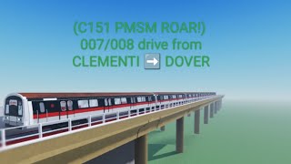 C151 PMSM roar C151 PMSM 007008 drive from CLEMENTI ➡️ DOVER [upl. by Nomelc]