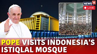 Pope Francis Visit Istiqlal Mosque In Indonesia On The First Stop Of An Interfaith Trip  Live N18G [upl. by Irem]