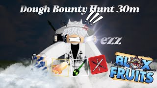 THIS IS THE BEST DOUGH COMBO ROAD TO 30m  Bounty Hunting  Blox Fruits [upl. by Ronny]