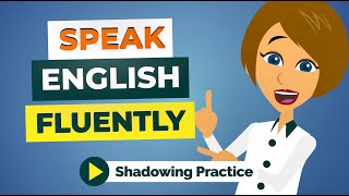 Learn English Speaking Fluently with Easy English Conversation Practice [upl. by Deirdre494]